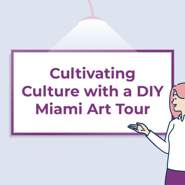 Cultivating Culture with a DIY Miami Art Tour